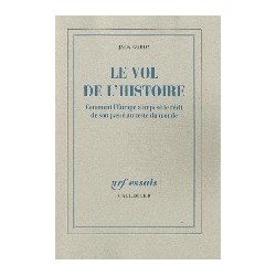 Le vol de l'histoire : Comment l'Europe a imposé le récit de son passé au reste du monde