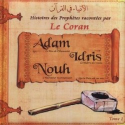 Histoires des prophètes  -tome1- Adam, Idris, Nouh