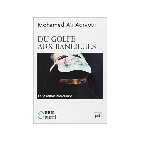 Le salafisme, du golfe aux banlieues