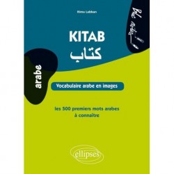 Kitab. Vocabulaire arabe en images. Les 500 premiers mots arabes à connaître