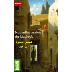 Nouvelles arabes du Maghreb - Edition bilingue français-arabe