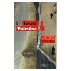 Israel Palestine : une terre pour deux