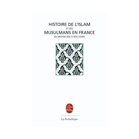 HISTOIRE DE L'ISLAM ET DES MUSULMANS EN FRANCE