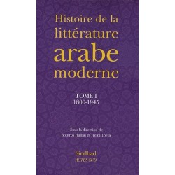 Histoire de la littérature arabe moderne
Tome premier : 1800-1945