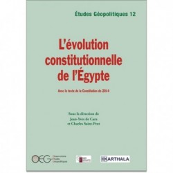 Etudes Géopolitiques N-12 : L'évolution constitutionnelle de l'Egypte, avec le texte de la Constitution de 2014