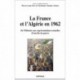 La France et l'Algérie en 1962. De l'Histoire aux représentations textuelles d'une fin de guerre