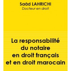 La responsabilité du notaire en droit français et en droit marocain