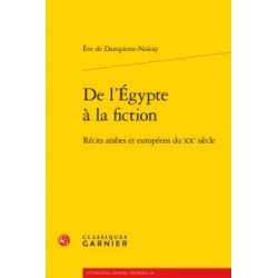 De l’Égypte à la fiction - Récits arabes et européens du XXe siècle