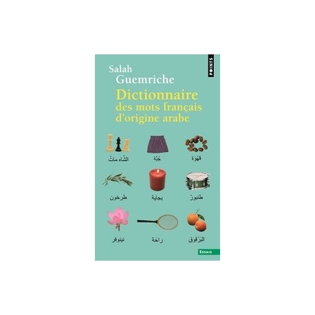 Dictionnaire des mots français d'origine arabe
(et turque et persane)