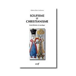 Soufisme et Christianisme: Entre histoire et mystique