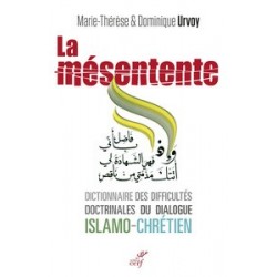 La Mésentente.Dictionnaire des difficultés doctrinales du dialogue islamo-chrétien