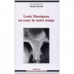 Louis Massignon au Coeur de Notre Temps