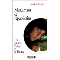 Musulmans et Républicains: les Jeunes, l'Islam et la France.