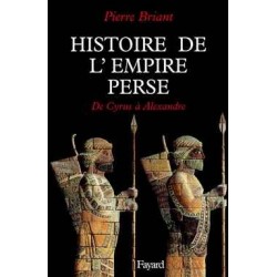 Histoire de l'Empire Perse de Cyrus à Alexandre