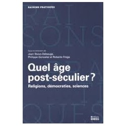 Quel âge post-séculier? Religions, démocraties, sciences