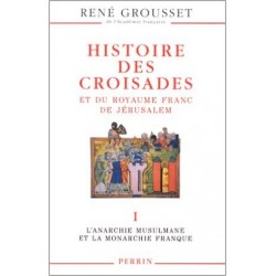 Histoire des croisades et du royaume franc de jérusalem, Tome 2, l'anarchie musulmane et l'anarchie franque