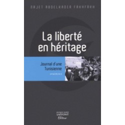 La liberté en héritage - Journal d'une Tunisienne
