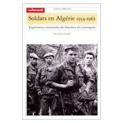 Soldats en Algérie 1954-1962, expériences contrastées des hommes du contingent