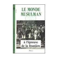 Le Monde Musulman à l'épreuve de la frontière