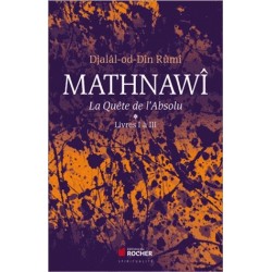 Mathnawî, la quète de l'Absolu - Tomes 1, Livres I à III (Broché)