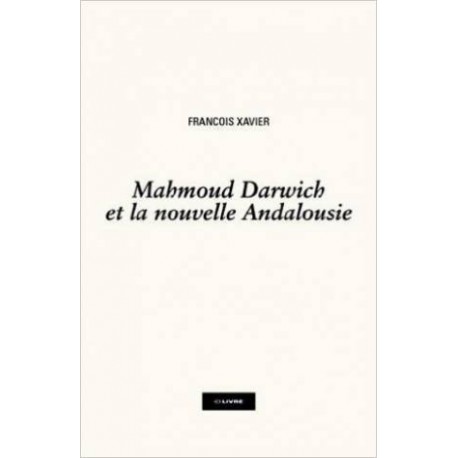 Mahmoud Darwich et la nouvelle Andalousie