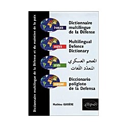 Dictionnaire multilingue de la défense et du maintien de la paix français - anglais - arabe - espagnol