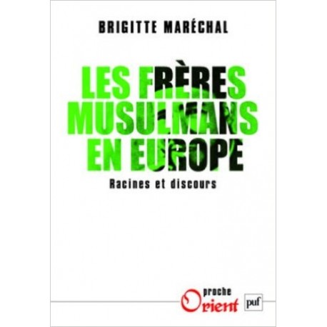 Les Frères musulmans en Europe : Racines et discours