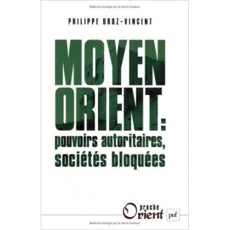 Moyen-Orient: pouvoirs autoritaires, sociétés bloquées