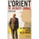 L'Orient de Jacques Chirac : La Politique arabe de la France