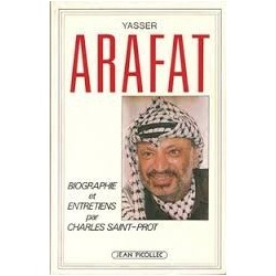 Yasser Arafat, biographie et entretiens par Charles Saint-Prot