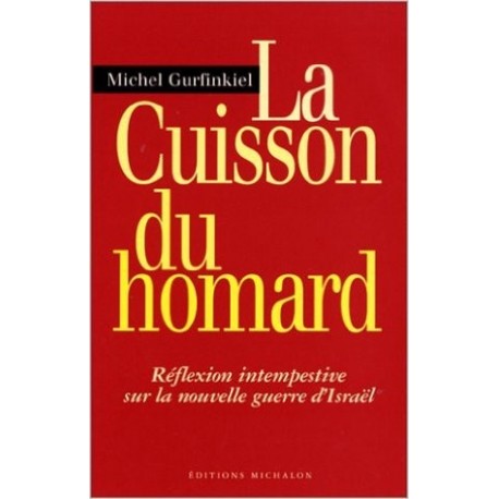 La cuisson du homard: réflexion intempestive sur le nouvelle guerre d’Israël