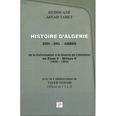 Histoire d’Algérie, Sidi Bel Abbes: de la colonisation à la guerre de libération en zone 5 - Wilaya V (1830-1962)