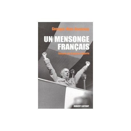 Un mensonge français: retours sur la guerre d'Algérie