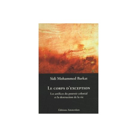 Le corps d'exception: les artefices du pouvoir colonial et la destruction de la vie