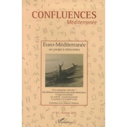 Confluences Méditerranée: Euro - Méditerranée, un projet à réinventer