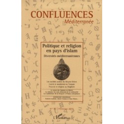 Confluences Méditerranée: politique et religion en pays d'Islam, diversités méditerranéennes