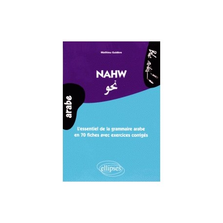 Nahw - l'essentiel de la grammaire arabe en 80 fiches