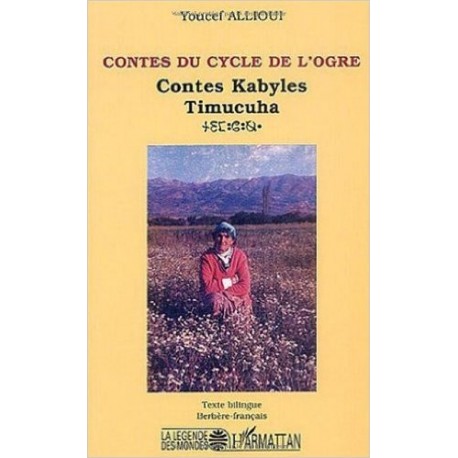 Contes du cycle de l'ogre : Contes Kabyles Timucuha