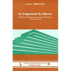 Le Logement au Maroc: changements techniques, stratégies industrielles, et enjeux sociaux