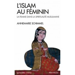 L'Islam au féminin: la femme dans la spiritualité musulmane