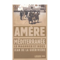 Amère Méditerranée: Le Maghreb et nous