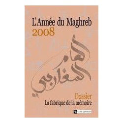 L'année du Maghreb / la fabrique de la mémoire
