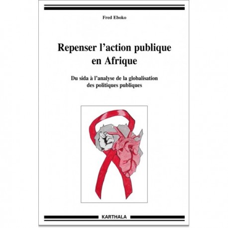 Repenser l’action publique en Afrique. Du sida à l’analyse de la globalisation des politiques publiques