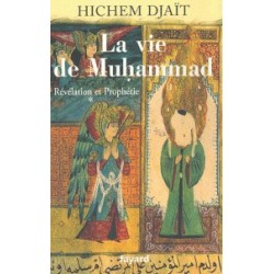 La vie de Muhammad - Tome 1, Révélation et Prophétie