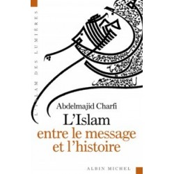L'Islam entre le message et l'histoire