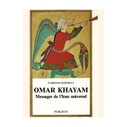 Omar Khayam, messager de l'Iran universel