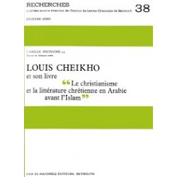 Louis Cheikho et son livre: Le christianisme et la littérature chrétienne en Arabie avant l'Islam