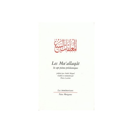 Les Mu'allaqât - Les sept poèmes préislamiques