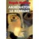 Akhénaton le renégat