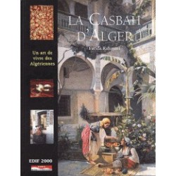 La Casbah d'Alger - Un art de vivre des Algériennes